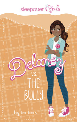 Sleepover Girls: Delaney vs. the Bully (Sleepover Girls) book cover by Jen Jones