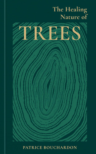 The Healing Nature of Trees book cover by Patrice Bouchardon