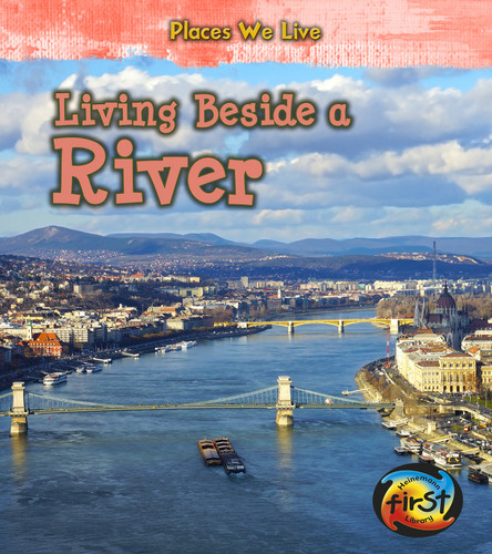 Living Beside a River (Places We Live) book cover by Ellen Labrecque