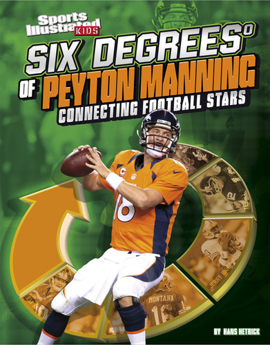 Six Degrees of Peyton Manning: Connecting Football Stars (Six Degrees of Sports) book cover by Hans Hetrick