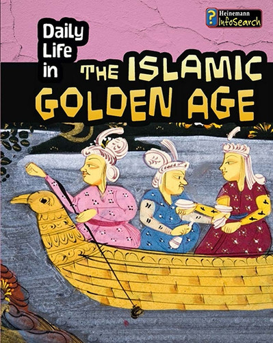 Daily Life in the Islamic Golden Age (Daily Life in Ancient Civilizations) book cover by Don Nardo