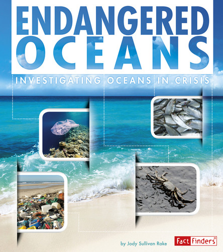 Endangered Oceans: Investigating Oceans in Crisis (Endangered Earth) book cover by Jody S. Rake