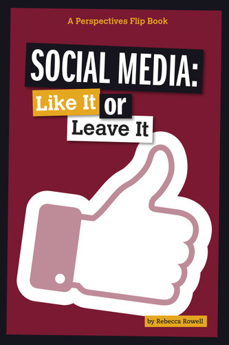 Social Media: Like It or Leave It (Perspectives Flip Books: Issues) book cover by Rebecca Rowell