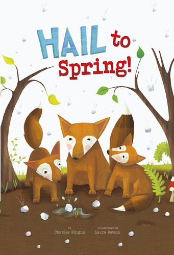 Hail to Spring! (Springtime Weather Wonders) book cover by Charles Ghigna