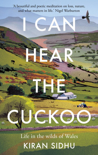 I Can Hear the Cuckoo: Life in the Wilds of Wales book cover by Kiran Sidhu