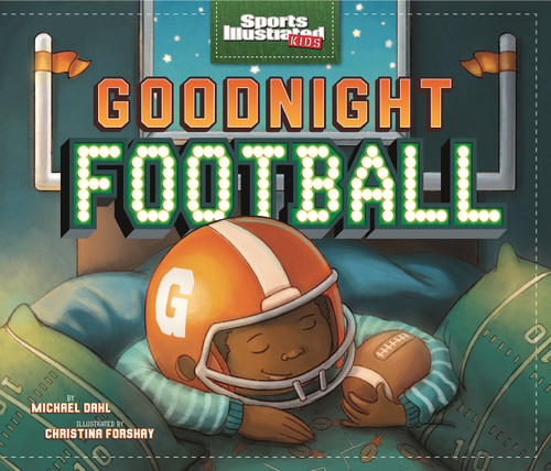 Goodnight Football (Sports Illustrated Kids Bedtime Books) book cover by Michael Dahl