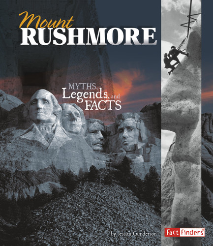 Mount Rushmore: Myths, Legends, and Facts (Monumental History) book cover by Jessica Gunderson