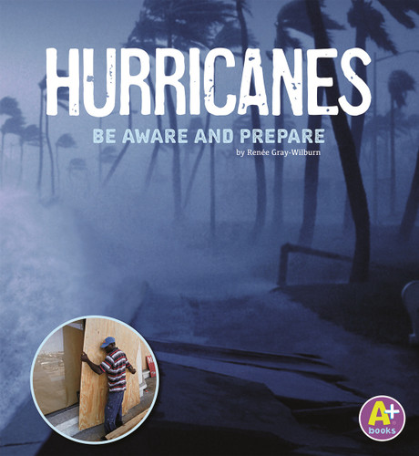 Hurricanes: Be Aware and Prepare (Weather Aware) book cover by Renée Gray-Wilburn