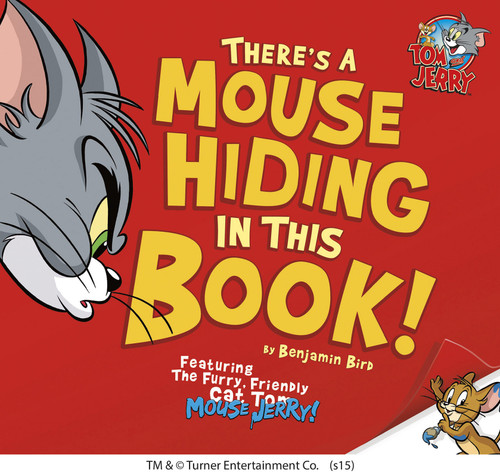 There's a Mouse Hiding In This Book! (Tom and Jerry) book cover by Benjamin Bird