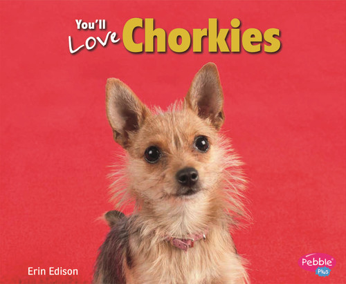 You'll Love Chorkies (Favorite Designer Dogs) book cover by Erin Edison