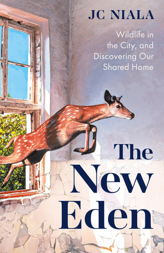 The New Eden: Wildlife in the City, and Discovering Our Shared Home book cover by JC Niala