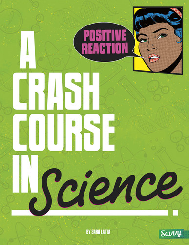 Positive Reaction!: A Crash Course in Science (Crash Course) book cover by Sara L. Latta