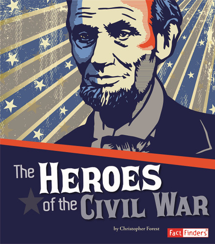 Heroes of the Civil War (The Story of the Civil War) book cover by Susan S. Wittman