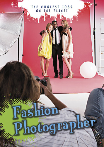 Fashion Photographer: The Coolest Jobs on the Planet (The Coolest Jobs on the Planet) book cover by Justin Dallas, Rebecca Rissman
