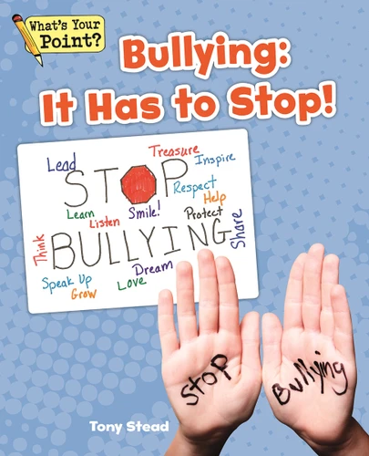 Bullying: It Has To Stop! (What's Your Point? Reading and Writing Opinions) book cover by Tony Stead