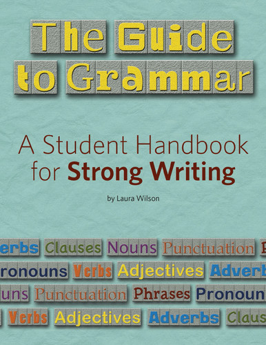 The Guide to Grammar: A Student Handbook for Strong Writing (Maupin House) book cover by Laura Wilson