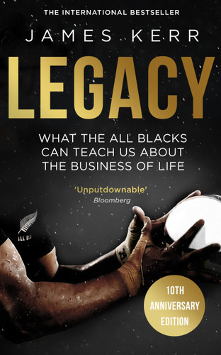 Legacy: What The All Blacks Can Teach Us About The Business Of Life book cover by James Kerr