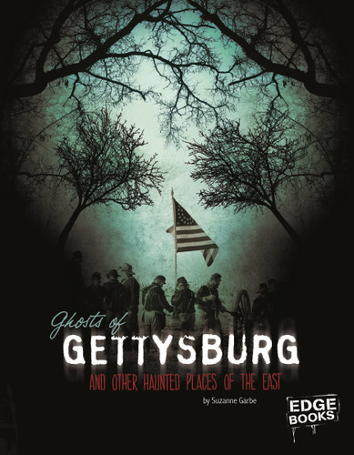 Ghosts of Gettysburg and Other Hauntings of the East (Haunted America) book cover by Suzanne Garbe