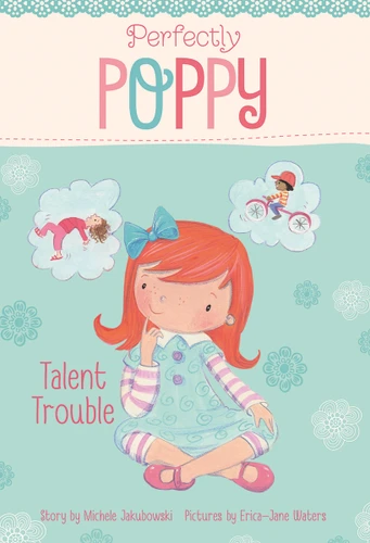 Talent Trouble (Perfectly Poppy) book cover by Michele Jakubowski