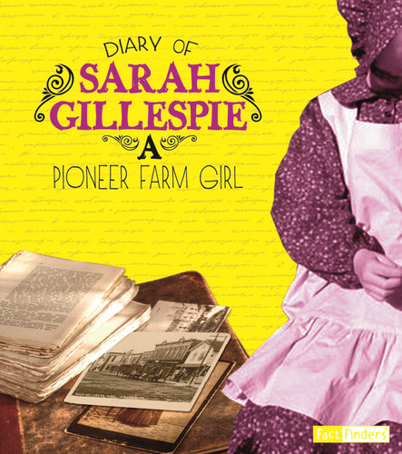 Diary of Sarah Gillespie: A Pioneer Farm Girl (First-Person Histories) book cover by Sarah Gillespie