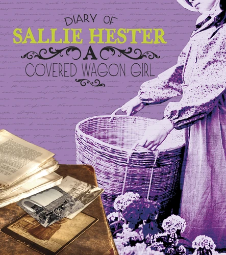 Diary of Sallie Hester: A Covered Wagon Girl (First-Person Histories) book cover by Sallie Hester