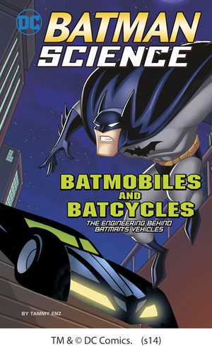Batmobiles and Batcycles: The Engineering Behind Batman's Vehicles (Batman Science) book cover by Tammy Enz
