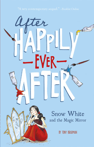 Snow White and the Magic Mirror (After Happily Ever After) (After Happily Ever After) book cover by Tony Bradman