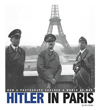 Hitler in Paris: How a Photograph Shocked a World at War (Captured World History) book cover by Don Nardo