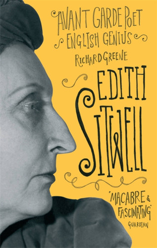 Edith Sitwell: Avant Garde Poet, English Genius book cover by Richard Greene