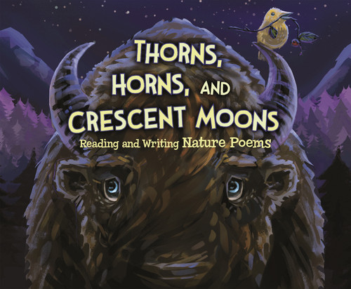 Thorns, Horns, and Crescent Moons: Reading and Writing Nature Poems (Poet in You) book cover by Jennifer Fandel, Connie Miller