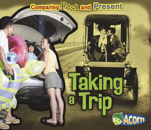Taking a Trip: Comparing Past and Present (Comparing Past and Present) book cover by Rebecca Rissman