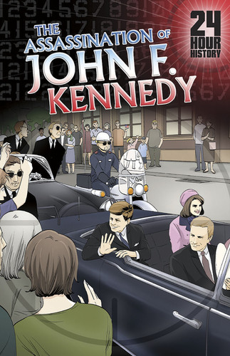 The Assassination of John F. Kennedy: 11/22/1963 12:00:00 AM (24-Hour History) book cover by Terry Collins