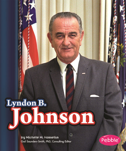 Lyndon B. Johnson (Presidential Biographies) book cover by Michelle M. Hasselius