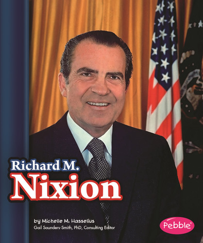Richard M. Nixon (Presidential Biographies) book cover by Michelle M. Hasselius