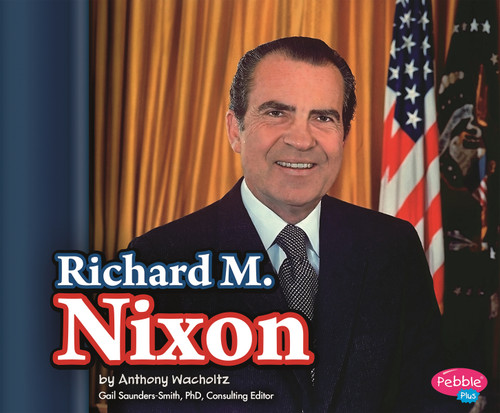 Richard M. Nixon (Presidential Biographies) book cover by Michelle M. Hasselius