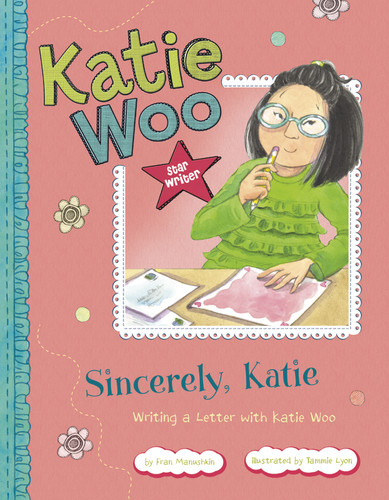 Sincerely, Katie: Writing a Letter with Katie Woo (Katie Woo: Star Writer) book cover by Fran Manushkin