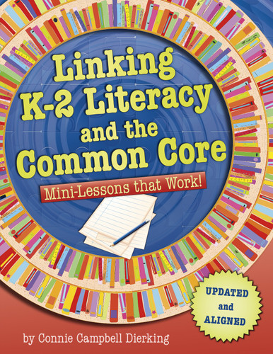 Linking K-2 Literacy and the Common Core: Mini-Lessons that Work! (Maupin House) book cover by Connie Campbell Dierking