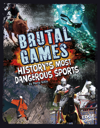 Brutal Games: History's Most Dangerous Sports (Dangerous History) book cover by Marty Gitlin