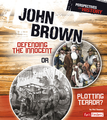 John Brown: Defending the Innocent or Plotting Terror? (Perspectives on History) book cover by Nel Yomtov