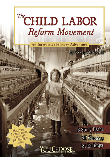 The Child Labor Reform Movement: An Interactive History Adventure (You Choose: History) book cover by Steven Otfinoski