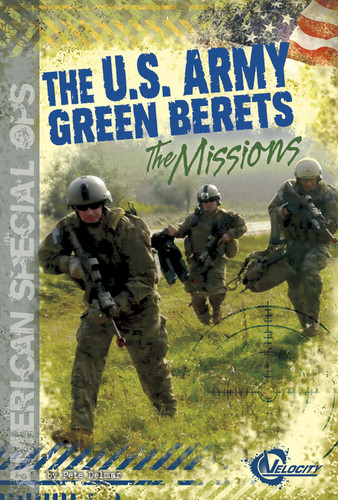The U.S. Army Green Berets: The Missions (American Special Ops) book cover by Pete Delmar