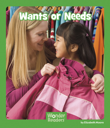 Wants or Needs (Wonder Readers Next Steps: Social Studies) book cover by Elizabeth Moore