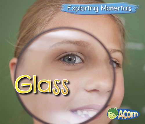 Glass (Exploring Materials) book cover by Abby Colich