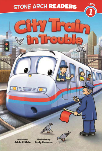City Train in Trouble (Train Time) book cover by Adria  Fay Klein