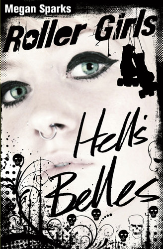 Hell's Belles (Roller Girls) book cover by Megan Sparks
