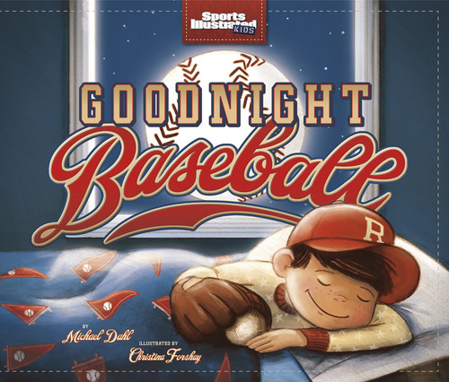 Goodnight Baseball (Sports Illustrated Kids Bedtime Books) book cover by Michael Dahl