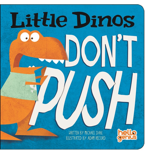 Little Dinos Don't Push (Little Dinos) book cover by Michael Dahl