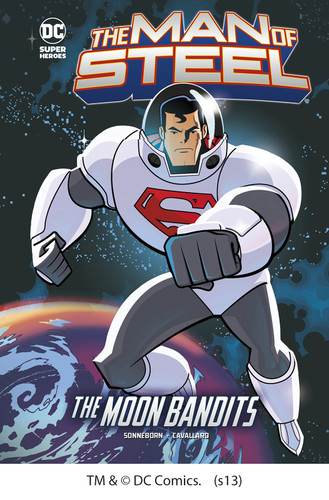 The Man of Steel: Superman vs. the Moon Bandits (The Man of Steel) book cover by Scott Sonneborn