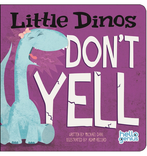 Little Dinos Don't Yell (Little Dinos) book cover by Michael Dahl