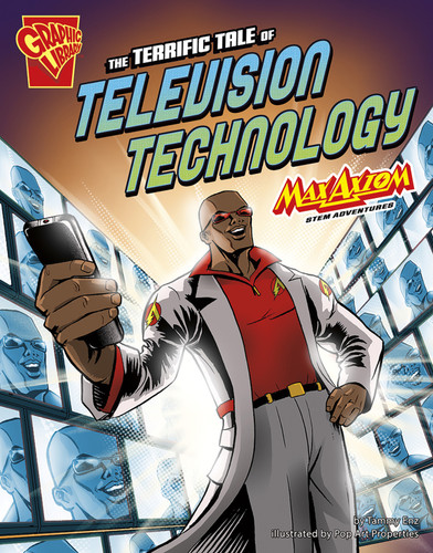 The Terrific Tale of Television Technology: Max Axiom STEM Adventures (STEM Adventures) book cover by Tammy Enz